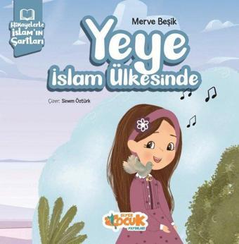 Yeye İslam Ülkesinde - Hikayelerle İslam'ın Şartları - Siyer Yayınları