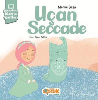 Uçan Seccade - Hikayelerle İslam'ın Şartları - Siyer Yayınları