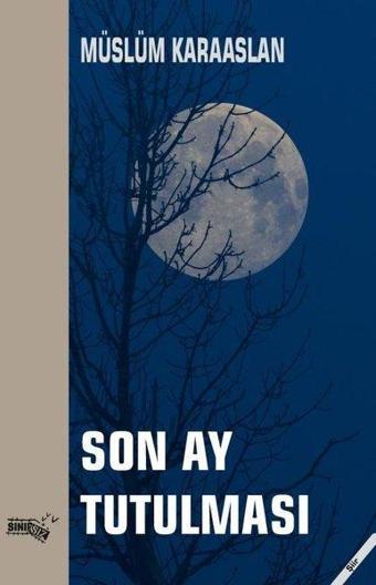 Son Ay Tutulması - Müslüm Karaaslan - Sınırsız Kitap