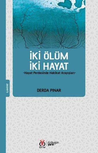 İki Ölüm İki Hayat - Hayat Perdesinde Hakikat Arayışları - Derda Pınar - DBY Yayınları