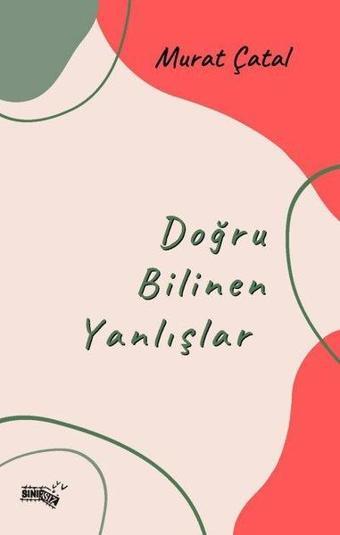 Doğru Bilinen Yanlışlar - Murat Çatal - Sınırsız Kitap