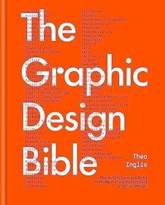 The Graphic Design Bible - Theo Inglis - Octopus Publishing Group