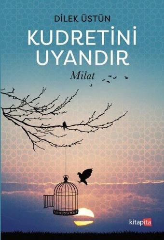 Kudretini Uyandır - Milat - Dilek Üstün - Kitapita