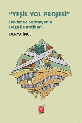 Yeşil Yol Projesi - Devlet ve Sermayenin Doğa ile İmtihanı - Derya İnce - SAV (Sosyal Araştırmalar Vakfı)