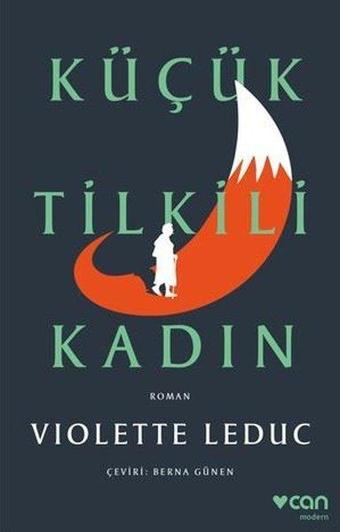 Küçük Tilkili Kadın - Violette Leduc - Can Yayınları