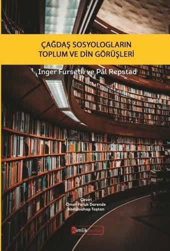 Çağdaş Sosyologların Toplum ve Din Görüşleri - inger Furseth - Kimlik Yayınları