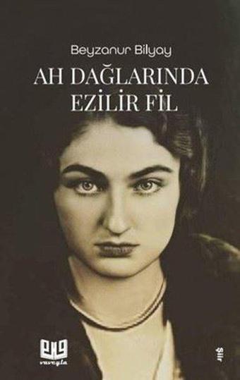 Ah Dağlarında Ezilir Fil - Beyzanur Bilyay - Vaveyla