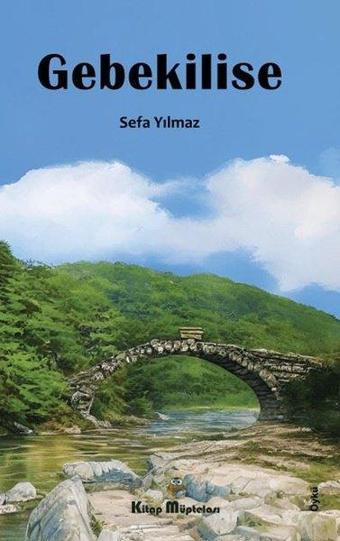 Gebekilise - Sefa Yılmaz - Kitap Müptelası Yayınları