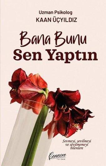 Bana Bunu Sen Yaptın - Kaan Üçyıldız - Cenevre Fikir Sanat