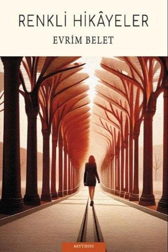Renkli Hikayeler - Evrim Belet - Mythos Kitap