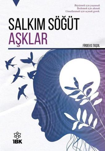 Salkım Söğüt Aşklar - Firdevs Taşol - İBK - İz Bırakan Kalemler