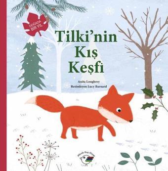 Tilki'nin Kış Keşfi  -  Doğada Bir Yıl - Anita Loughrey - Minik Kuş Kitap