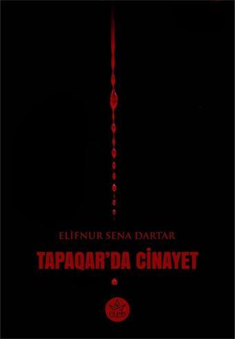 Tapaqar'da Cinayet - Elifnur Sena Dartar - Elpis Yayınları