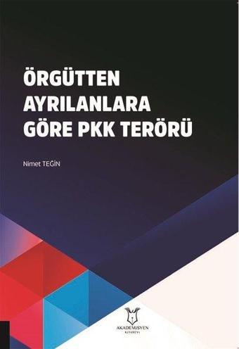 Örgütten Ayrılanlara Göre PKK Terörü - Nimet Teğin - Akademisyen Kitabevi