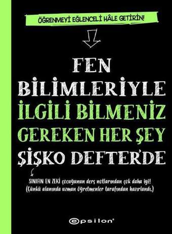 Fen Bilimleriyle İlgili Bilmeniz Gereken Her Şey Şişko Defter'de - Workman Publishing - Epsilon Yayınevi