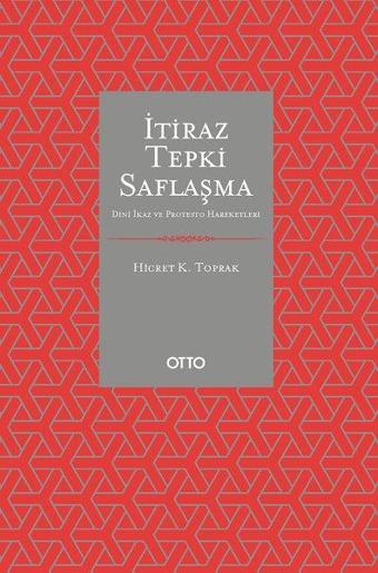 İtiraz Tepki Saflaşma - Dini İkaz ve Protesto Hareketleri - Hicret K. Toprak - Otto