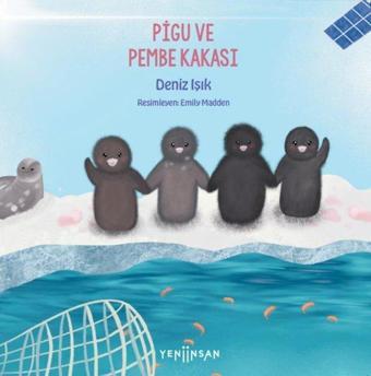 Pigu ve Pembe Kakası - Deniz Işık - Yeni İnsan Yayınevi