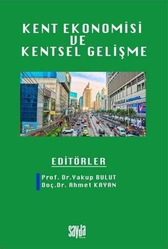 Kent Ekonomisi ve Kentsel Gelişme - Kolektif  - Sayda Yayıncılık