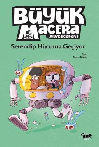 Büyük Macera - Serendip Hücuma Geçiyor - Jaume Copons - Tekir Kitap