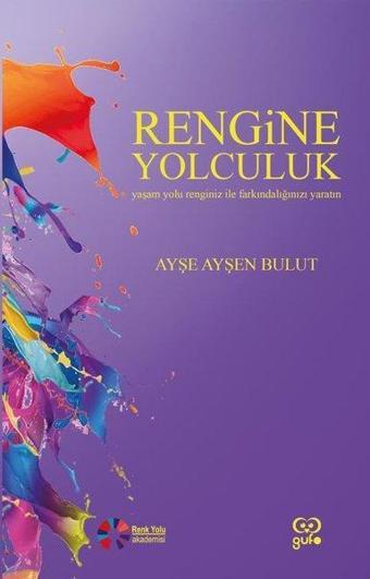 Rengine Yolculuk - Ayşe Ayşen Bulut - Gufo Yayınları