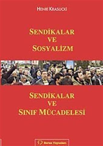 Sendikalar ve Sosyalizm & Sendikalar ve Sınıf Mücadelesi - Sorun Yayınları