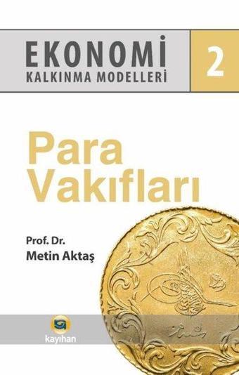 Para Vakıfları - Ekonomi Kalkınma Modelleri 2 - Metin Aktaş - Kayıhan Yayınları