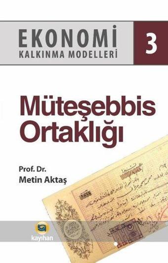 Müteşebbis Ortaklığı - Ekonomi Kalkınma Modelleri 3 - Metin Aktaş - Kayıhan Yayınları