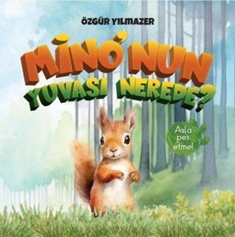 Mino'nun Yuvası Nerede? - Özgür Yılmazer - Tunç Yayıncılık