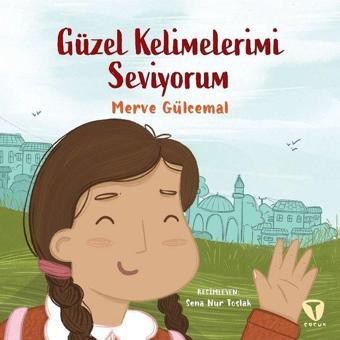 Güzel Kelimelerimi Seviyorum - Merve Gülcemal - Turkuvaz Çocuk