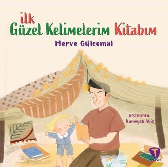 İlk Güzel Kelimelerim Kitabım - Merve Gülcemal - Turkuvaz Çocuk