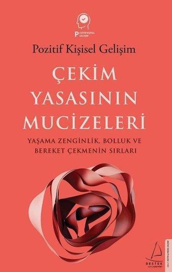 Çekim Yasasının Mucizeleri: Yaşama Zenginlik Bolluk ve Bereket Çekmenin Sırları - Pozitif Kişisel Ge - Ayşe Gülen - Destek Yayınları
