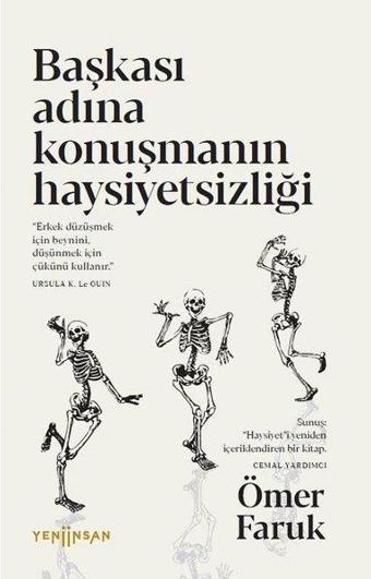 Başkası Adına Konuşmanın Haysiyetsizliği - Ömer Faruk - Yeni İnsan Yayınevi