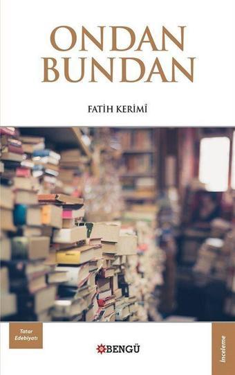 Ondan Bundan - Bengü Yayınları