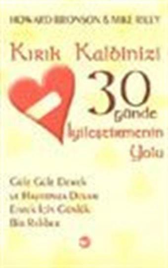 Kırık Kalbinizi 30 Günde İyileştirmenin Yolu - Beyaz Balina Yayınları