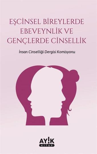 Eşcinsel Bireylerde Ebeveynlik ve Gençlerde Cinsellik - Ayık Kitap