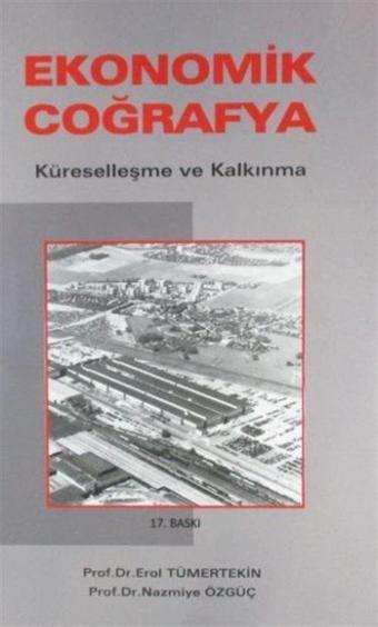 Ekonomik Coğrafya / Küreselleşme ve Kalkınma - Çantay Kitabevi