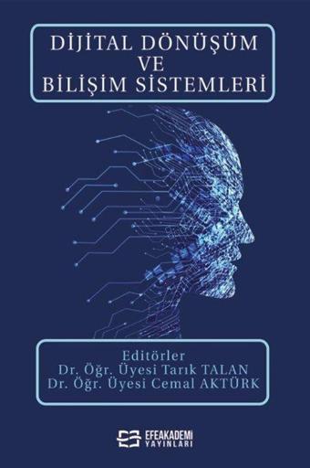 Dijital Dönüşüm ve Bilişim Sistemleri - Efe Akademi Yayınları