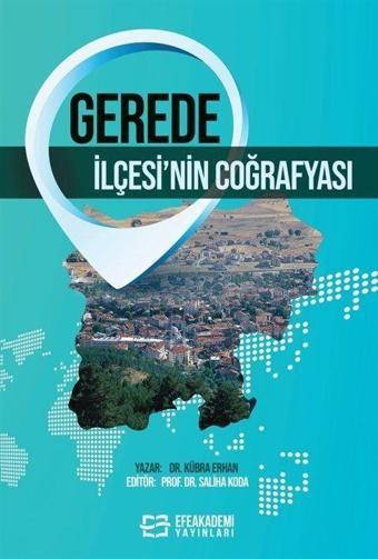 Gerede İlçesi'nin Coğrafyası - Efe Akademi Yayınları