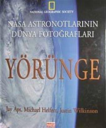 Nasa Astronotlarının Dünya Fotoğrafları Yörünge - Milliyet Yayınları