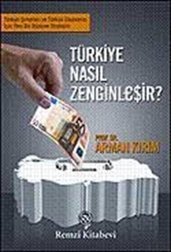 Türkiye Nasıl Zenginleşir? - Remzi Kitabevi