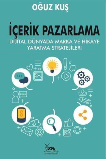 İçerik Pazarlama - Dijital Dünyada Marka ve Hikaye Yaratma Stratejileri - Sarmal Kitabevi