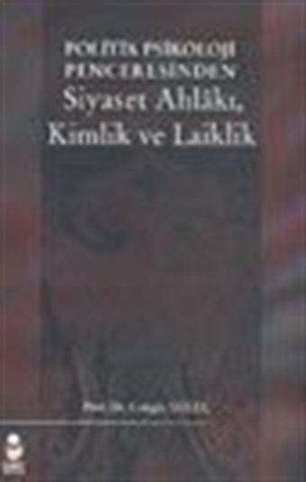 Politik Psikoloji Penceresinden Siyaset Ahlakı, Kimlik ve Laiklik - Ümit Yayıncılık