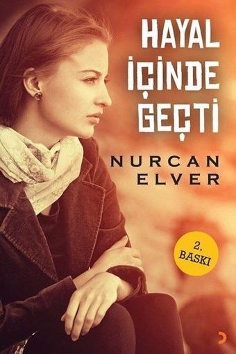 Hayal İçinde Geçti - Nurcan Elver - Cinius Yayınevi