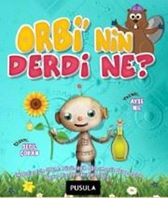 Orbi'nin Derdi Ne? - Hikaye - Ayşe Nil - Pusula Yayıncılık