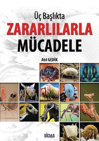 Üç Başlıkta Zararlılarla Mücadele - Sidas Yayınları