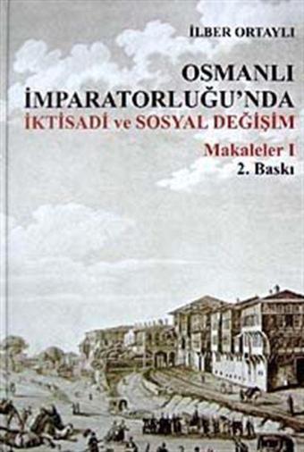 Osmanlı İmparatorluğu'nda İktisadi ve Sosyal Değişim Makalaler 1 - Turhan Kitabevi