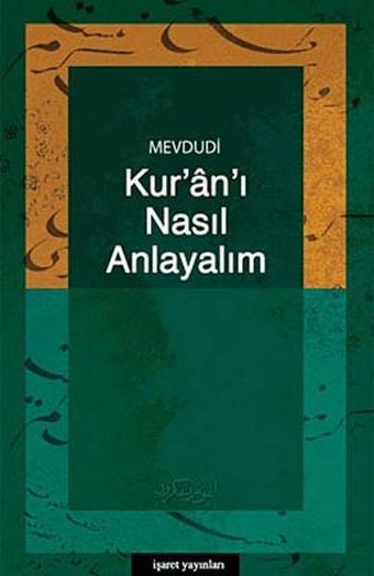 Kur'an'ı Nasıl Anlayalım - İşaret Yayınları