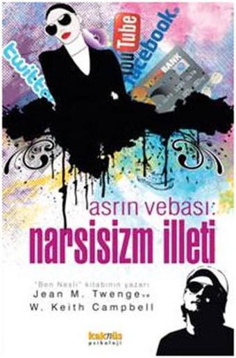 Asrın Vebası - Narsisizm İlleti - Jean M. Twenge - Kaknüs Yayınları