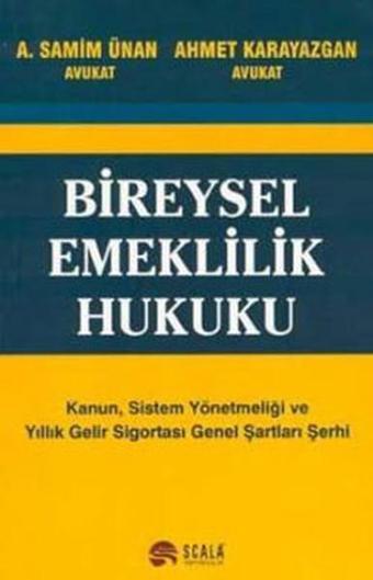 Bireysel Emeklilik Hukuku - Samim Ünan - Scala Yayıncılık