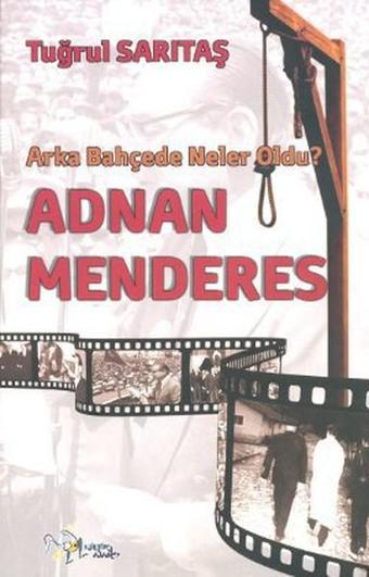 Adnan Menderes - Tuğrul Sarıtaş - Kültür Ajans Tanıtım ve Organizasyo